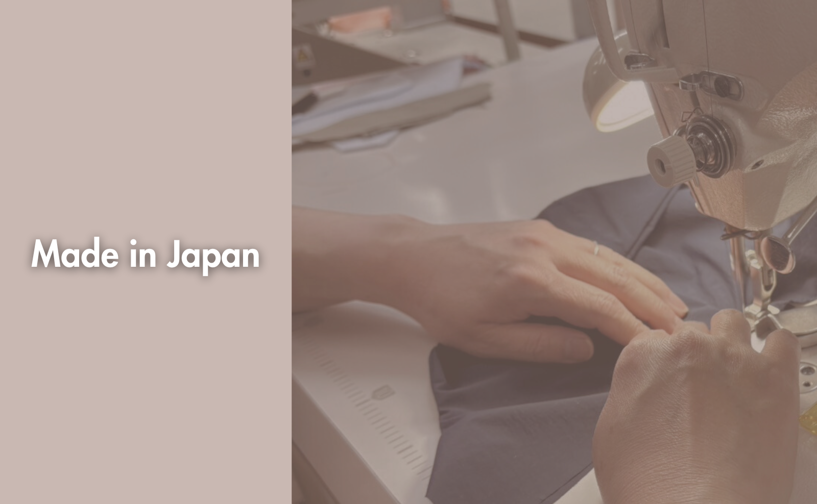 【Made in Japan】国内アトリエから生まれる安心と心地よさ