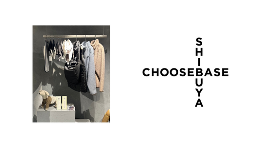 東京・西武渋谷CHOOSEBASEにて期間限定ショップOPEN！